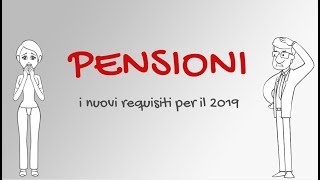 Pensioni  I nuovi requisiti per il 2019 [upl. by Aihsirt761]