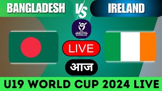 🔴Live Ban vs Ire  U19 World Cup  LIVE MATCH SCORE  BangladeshU19 vs IrelandU19 [upl. by Zachery]