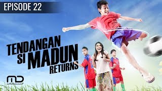 Tendangan Si Madun Returns  Episode 22 [upl. by Asital137]