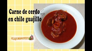 CARNE DE CERDO EN CHILE GUAJILLO  Vamos a Cocinar [upl. by Vacuva508]