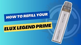 How To Refill Your ELUX Legend Prime [upl. by Elag981]