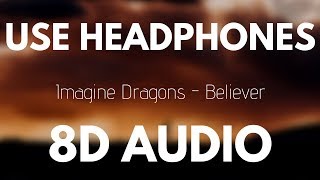 Imagine Dragons  Believer 8D AUDIO 🎧 [upl. by Ahserb79]