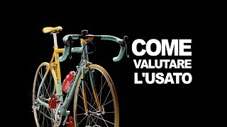 CICLISMO Come Valutare le Bici Usate [upl. by Lebisor]