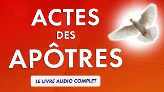 ACTES des APÔTRES 🙏 LIVRE AUDIO COMPLET 🕊 ÉVANGILE du SAINT ESPRIT [upl. by Joshua534]