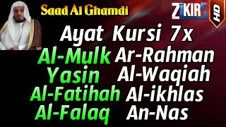 Ayat Kursi 7xSurah Al MulkAr RahmanAl WaqiahYasinAl FatihahIkhlasFalaqAn Nas Saad Al Ghamdi [upl. by Ahcropal]