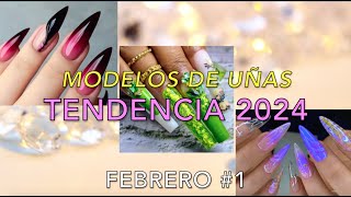 ✨💅🏼MODELOS DE UÑAS EN TENDENCIA  FEBRERO 2024  Parte 1 Nails Trend 🥰 [upl. by Halie811]