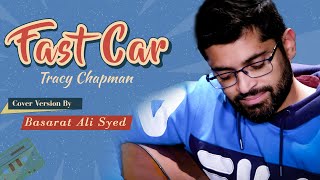 Fast Car  Tracy Chapman  Cover Version By Basarat Ali Syed [upl. by Tooley]