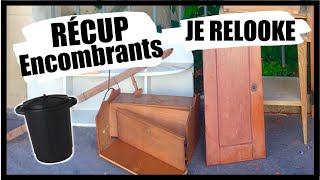 JE RELOOK DES ENCOMBRANTS 11RECUP [upl. by Nnaylrebmik651]