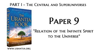 p09  Relation of the Infinite Spirit to the Universe The Urantia Book  audiobook [upl. by Modnarb921]