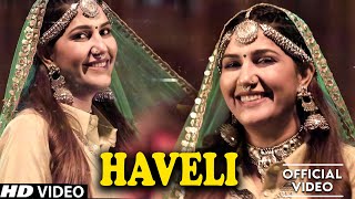 Haveli हवेली Official Video Sapna Choudhary  Aamin Barodi  New Haryanvi Songs Haryanavi 2023 [upl. by Oran]