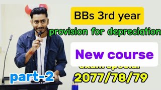 Provision For Depreciation BBS Third Year Taxation Day 4 of 20  2079 2078 solved  Dep Part 2 [upl. by Noelani245]