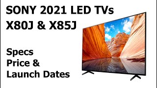 Sony x80J amp X85J 2021 TV Specs Price amp Launch Date  All the Details  X8000J X80J X8500J X85J [upl. by Aicile]