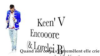 Keen V  Encooore Ft Lorelei B vidéo Lyrics Officielle [upl. by Deth600]