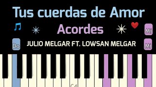 Tus Cuerdas de Amor piano tutorial fácil 🎹 Como tocar Intro acordes Julio Melgar feat Lowsan Melgar [upl. by Aropizt]