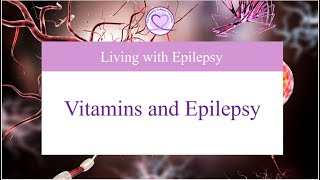 Vitamins and Epilepsy What You Need to Know [upl. by Sueaddaht463]