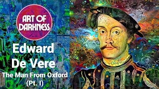 Edward De Vere  The Man From Oxford Part I [upl. by Dorothy]