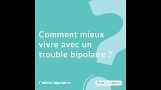 Comment mieux vivre avec un trouble bipolaire [upl. by Otilegna]