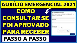 COMO CONSULTAR E SABER SE FOI APROVADO NO AUXÍLIO EMERGENCIAL 2021  PASSO A PASSO [upl. by Paz224]