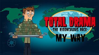 Total Drama Presents The Ridonculous Race My Way [upl. by Sivie]