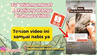 TUTORIAL MEMBUAT KERANJANG ORANGE DI SHOPEE VIDEO  Cara Upload Shopee Video [upl. by Ermanno905]