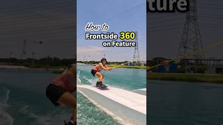 Frontside 360 on a feature  Cable Wakeboarding Tutorial [upl. by Zahara]