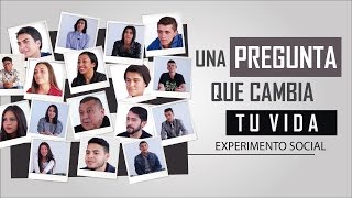 Una Sola Pregunta Puede Cambiar El Resto De Tu Vida  Experimento Social  Ginna Parra [upl. by Okuy]