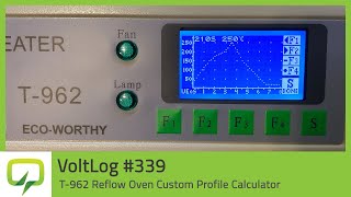 T962 Reflow Oven Custom Profile Calculator  Voltlog 339 [upl. by Primalia]