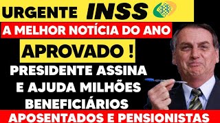 INSS URGENTE APROVADO  BOLSONARO ASSINA AJUDA MILHÕES DE BENEFICIÁRIOS  A MELHOR NOTÍCIA DO ANO [upl. by Dode]