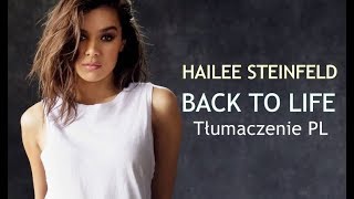 Hailee Steinfeld  BACK TO LIFE Tłumaczenie PL [upl. by Hoem985]