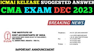 ICMAI IMPORTANT UPDATE TO ALL CMA STUDENTS  ICMAI RELEASE SUGGESTED ANSWER PAPER CMA EXAM DEC 2023 [upl. by Apicella150]