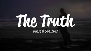 Maazel amp Sam Lamar  The Truth Lyrics [upl. by Enylcaj]