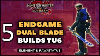 MHR Sunbreak  NEW Best Dual Blade Builds  TU6 Endgame [upl. by Moguel]