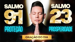 ORAÇÃO FORTÍSSIMA SALMO 91 E SALMO 23 PROTEÇÃO E PROSPERIDADE [upl. by Ilario]