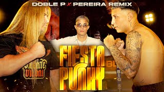 FIESTA PUNKY  DOBLE P x PEREIRA REMIX Video Oficial [upl. by Yelrebma165]