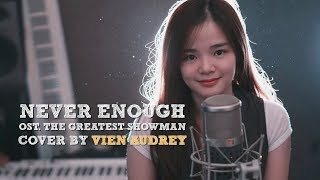 Never Enough  OST The Greatest Showman cover by Vien Audrey [upl. by Eseekram]