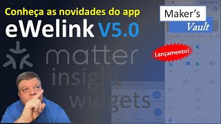 Conheça o novo app eWelink V5 0 – Com suporte ao Matter e muito mais [upl. by Dew255]