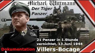 Der Tiger Panzer  Michael Wittmann vernichtet 21 Panzer in VillersBocage  Dokumentation [upl. by Neelat]