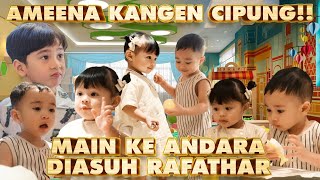 KANGEN CIPUNG AMEENA SAMPERIN KE ANDARA DIASUH RAFATHAR GIRANG BANGET [upl. by Oicaro765]