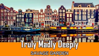 Savage Garden  Truly Madly Deeply Lyrics [upl. by Reuben]