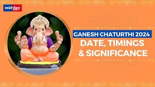 Ganesh Chaturthi 2024 Know the date timings amp the interesting story behind Ganesh Chaturthi [upl. by Branca]