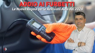 quotAddio ai Furbetti Le Nuove Regole per le Revisioni Auto dal 2024quot [upl. by Sivat]