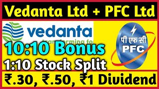 Vedanta Ltd  PFC Ltd • Stocks Declared High Dividend Bonus amp Split With Ex Dates [upl. by Kikelia32]