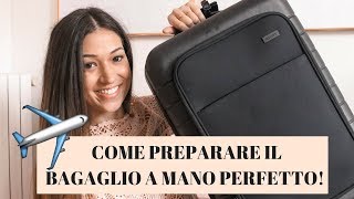 COME PREPARARE IL BAGAGLIO A MANO PERFETTO [upl. by Urana231]