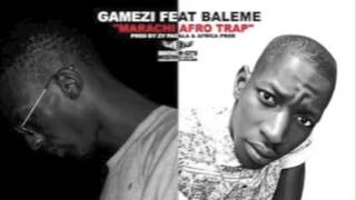 GAMEZI FEAT BALEME  MARACHI AFRO TRAP [upl. by Tedda99]