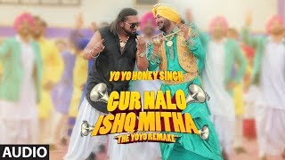 Full Audio Gur Nalo Ishq Mitha The YOYO Remake Yo Yo Honey Singh  Malkit Singh The Golden Star [upl. by Everest]