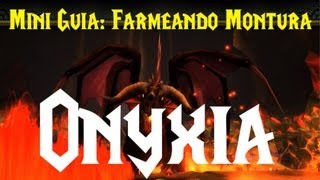 World of warcraft  Mini guia  Farmenado la montura de Onyxia [upl. by Halian421]