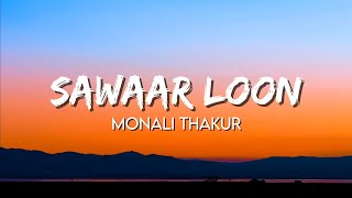 Monali Thakur  Sawaar Loon Lyrics  Lootera [upl. by Kalbli]