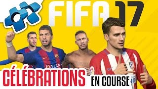 FIFA 17  Les Célébrations en Course [upl. by Kcered]