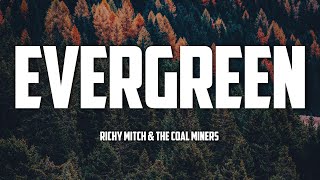 Richy Mitch amp The Coal Miners  Evergreen Lyrics [upl. by Narcho]