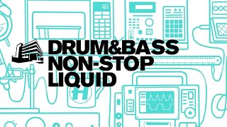 Drum amp Bass NonStop Liquid  To Chill  Relax To 247 [upl. by Neerbas562]